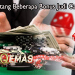 Ketahui Tentang Beberapa Bonus Judi Casino Online